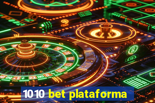 1010 bet plataforma